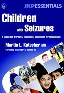 Children With Seizures: A Guide For Parents, Teachers, And Other Professionals