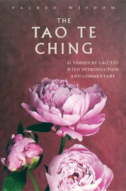 The Tao Te Ching: 81 Verses by Lao Tzu with Introduction and Commentary (Sacred Wisdom)