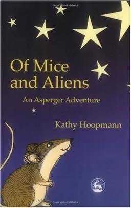 Of Mice and Aliens: An Asperger Adventure (Asperger Adventures)