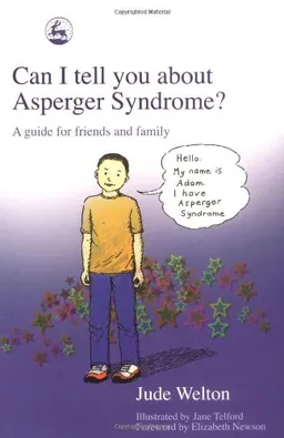 עטיפת הספר Can I Tell You About Asperger Syndrome?: A Guide for Friends and Family מאת Jude Welton