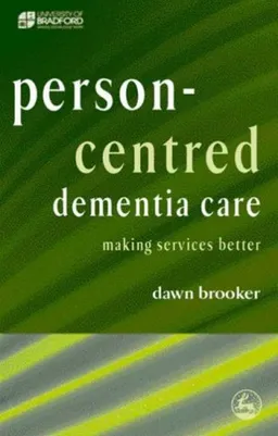 Person-Centred Dementia Care: Making Services Better (Bradford Dementia Group Good Practice Guides)