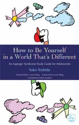עטיפת הספר How to Be Yourself in a World That's Different: An Asperger's Syndrome Study Guide for Adolescents מאת Yuko Yoshida