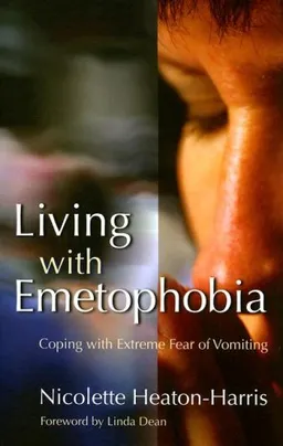 עטיפת הספר Living with Emetophobia: Coping with Extreme Fear of Vomiting מאת Nicolette Heaton-harris