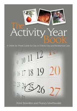 The Activity Year Book: A Week by Week Guide for Use in Elderly Day and Residential Care