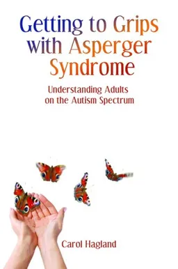 עטיפת הספר Getting to Grips With Asperger Syndrome: Understanding Adults on the Autism Spectrum מאת Carol Hagland