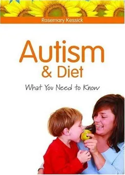 עטיפת הספר Autism and Diet: What You Need to Know מאת Rosemary Kessick
