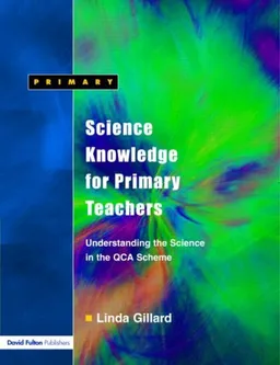 Science Knowledge for Primary Teachers: Understanding the Science in the QCA Scheme