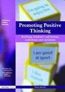 Promoting Positive Thinking: Building Children's Self-Esteem, Self-Confidence and Optimism
