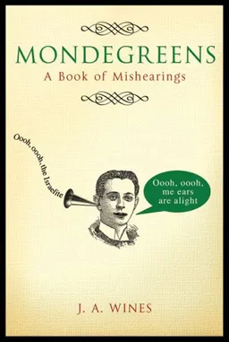 Mondegreens: A Book of Mishearings