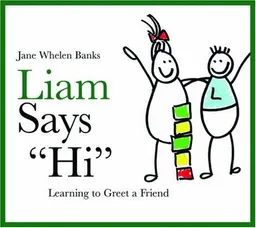 Liam Says "Hi": Learning to Greet a Friend (Liam Says) (Liam Books)