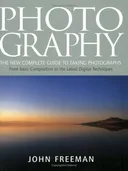 Photography: The New Complete Guide to Taking Photographs