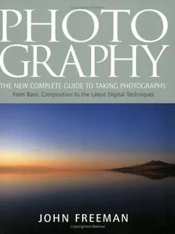 Photography: The New Complete Guide to Taking Photographs