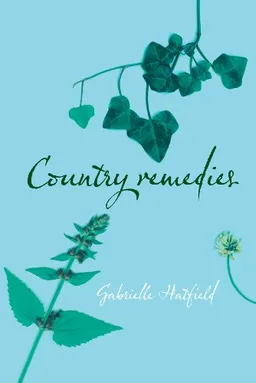 Country Remedies: The Survival of East Anglia's Traditional Plant Medicines