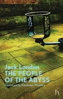 The People of the Abyss (Hesperus Classics)