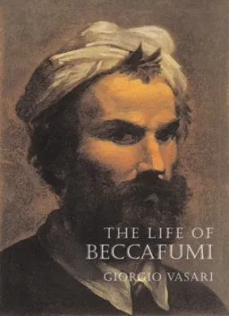 The Life of Beccafumi (Lives of the Artists series)