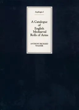 A Catalogue of Mediaeval English Rolls of Arms (Aspilogia)