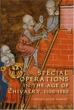Special Operations in the Age of Chivalry, 1100-1550 (Warfare in History)