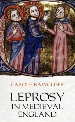 עטיפת הספר Leprosy in Medieval England מאת Carole Rawcliffe