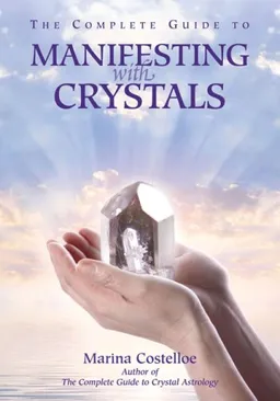 עטיפת הספר The Complete Guide to Manifesting with Crystals מאת Marina Costelloe