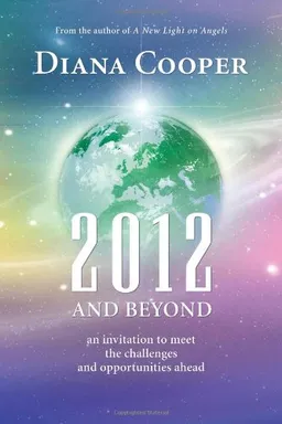 עטיפת הספר 2012 and Beyond: An Invitation to Meet the Challenges and Opportunities Ahead מאת Diana Cooper