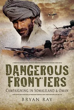 DANGEROUS FRONTIERS: Campaigning in Somaliland and Oman