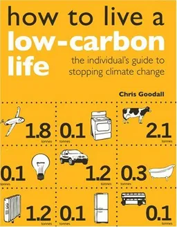 How to Live a Low-Carbon Life: The Individuals Guide to Stopping Climate Change