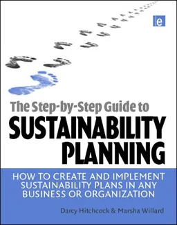Step-by-Step Guide to Sustainability Planning: How to Create and Implement Sustainability Plans in Any Business or Organization