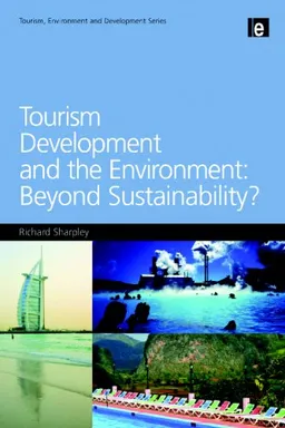 Tourism Development and the Environment: Beyond Sustainability? (Tourism, Environment and Development)