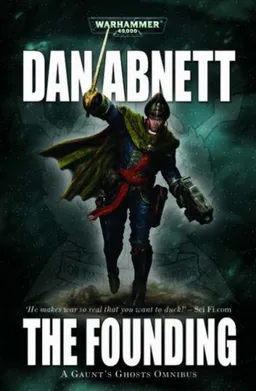 עטיפת הספר Gaunt's Ghosts: The Founding (Gaunts Ghost) מאת Dan Abnett