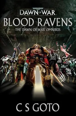 עטיפת הספר Blood Ravens: The Dawn of War Omnibus (Warhammer 40,000 Omnibus) מאת Cassern S. Goto