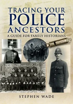 TRACING YOUR POLICE ANCESTORS