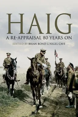עטיפת הספר HAIG: A RE-APPRAISAL 80 YEARS ON מאת Brian Bond