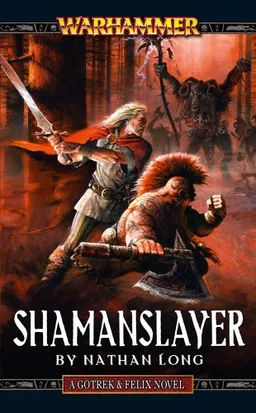 עטיפת הספר Shamanslayer (Gotrek & Felix) מאת Nathan Long