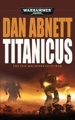 עטיפת הספר Titanicus (Warhammer 40,000) מאת Dan Abnett