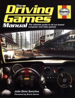 The Driving Games Manual: The ultimate guide to all car-based computer and video games