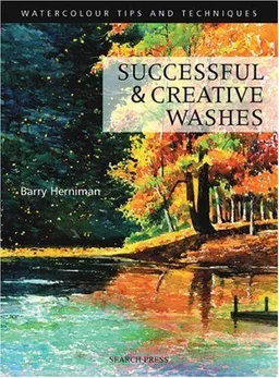 Successful & Creative Washes (Watercolour Tips and Techniques)