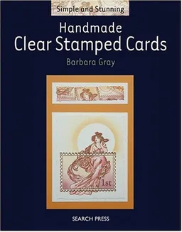 עטיפת הספר Handmade Clear Stamped Cards (Simple and Stunning) מאת Barbara Gray