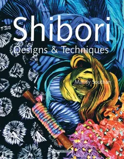 עטיפת הספר Shibori Designs & Techniques מאת Mandy Southan