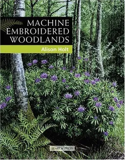 עטיפת הספר Machine Embroidered Woodlands מאת Alison Holt