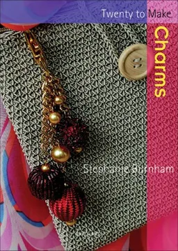 עטיפת הספר Charms (Twenty to Make) מאת Stephanie Burnham