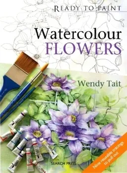 עטיפת הספר Watercolour Flowers (Ready to Paint) מאת Wendy Tait