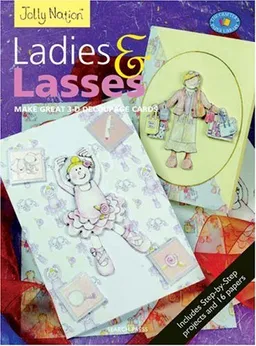 Jolly Nation: Ladies & Lasses: Make Great 3-D Decoupage Cards