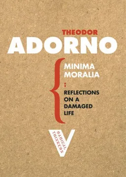 Minima Moralia: Reflections on a Damaged Life (Radical Thinkers)