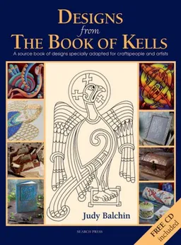 Designs from the Book of Kells: A Source Book of Designs Specially Adapted for Craftspeople and Artists