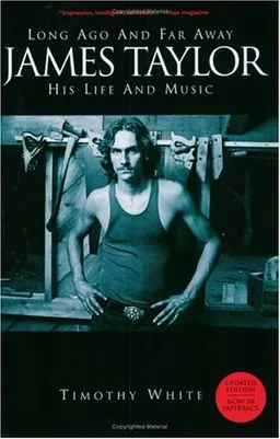 James Taylor Long Ago and Far Away: His Life and His Music (Omnibus Press)
