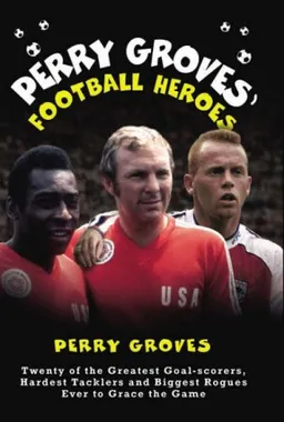 עטיפת הספר Perry Groves' Football Heroes מאת Perry Groves