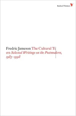 The Cultural Turn: Selected Writings on the Postmodern, 1983-1998 (Radical Thinkers)
