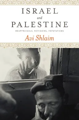 Israel and Palestine: Reappraisals, Revisions, Refutations