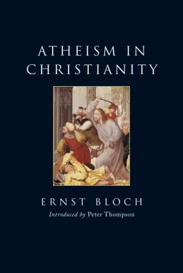 Atheism in Christianity: The Religion of the Exodus and the Kingdom (Second Edition)