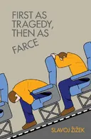 First As Tragedy, Then As Farce